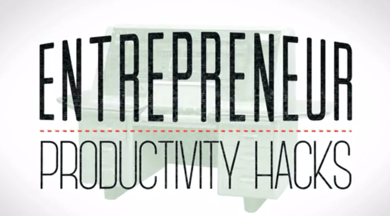 Entrepreneur Productivity Hacks – Joel Widmer