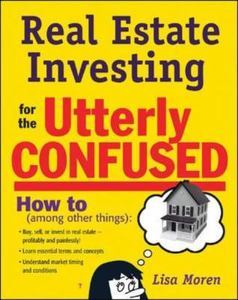 Lisa Moren – Real Estate Investing for the Utterly Confused