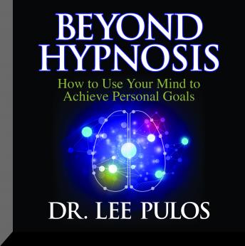Dr. Lee Pulos - Beyond Hypnosis